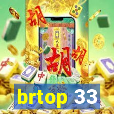 brtop 33